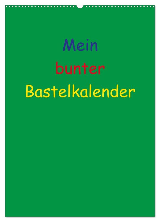Produktbild: Mein bunter Bastel / Fotokalender (Wandkalender 2026 DIN A2 hoch), CALVENDO Monatskalender