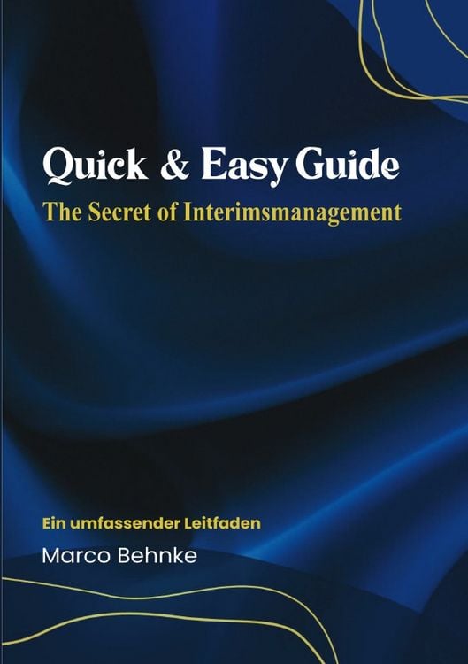 Produktbild: Quick &amp; Easy Guide The secret of Interim Managment