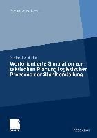 Produktbild: Wertorientierte Simulation zur taktischen Planung logistischer Prozesse der Stahlherstellung
