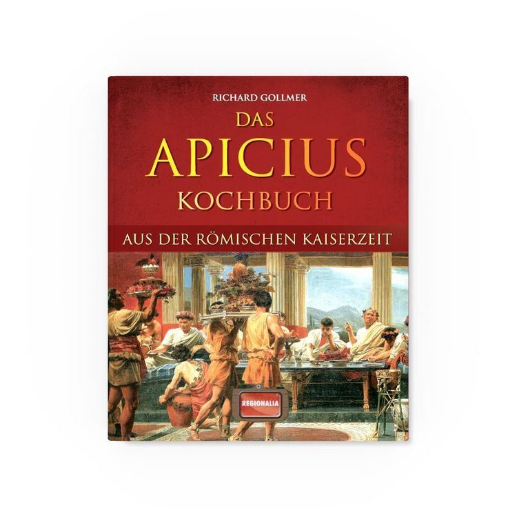 Produktbild: Das Apicius Kochbuch aus der r&ouml;mischen Kaiserzeit