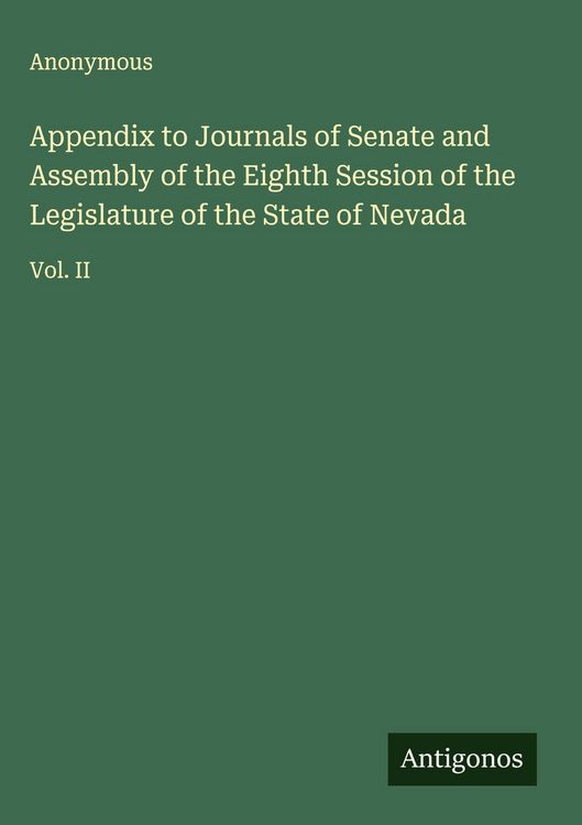 Produktbild: Appendix to Journals of Senate and Assembly of the Eighth Session of the Legislature of the State of Nevada