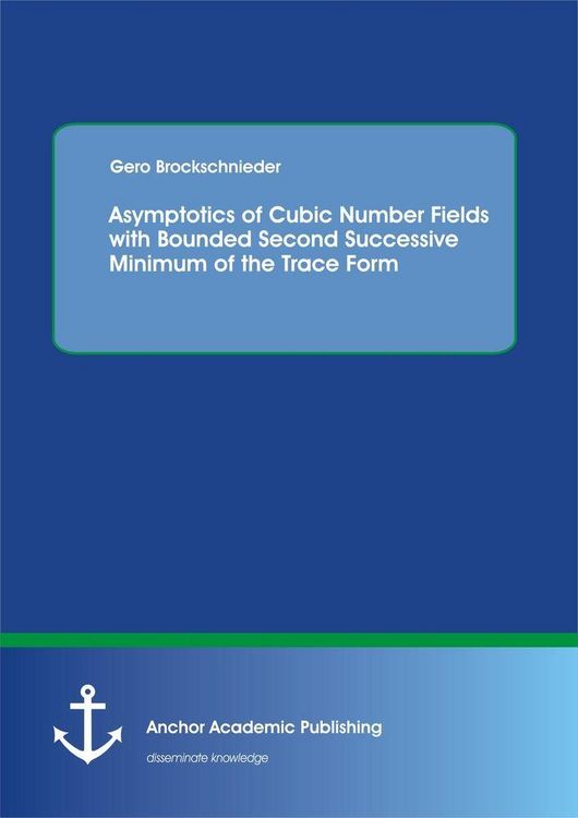 Produktbild: Asymptotics of Cubic Number Fields with Bounded Second Successive Minimum of the Trace Form