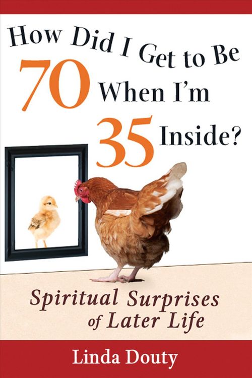 Produktbild: How Did I Get to Be 70 When I'm 35 Inside?