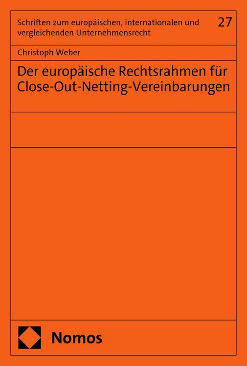 Produktbild: Der europ&auml;ische Rechtsrahmen f&uuml;r Close-Out-Netting-Vereinbarungen