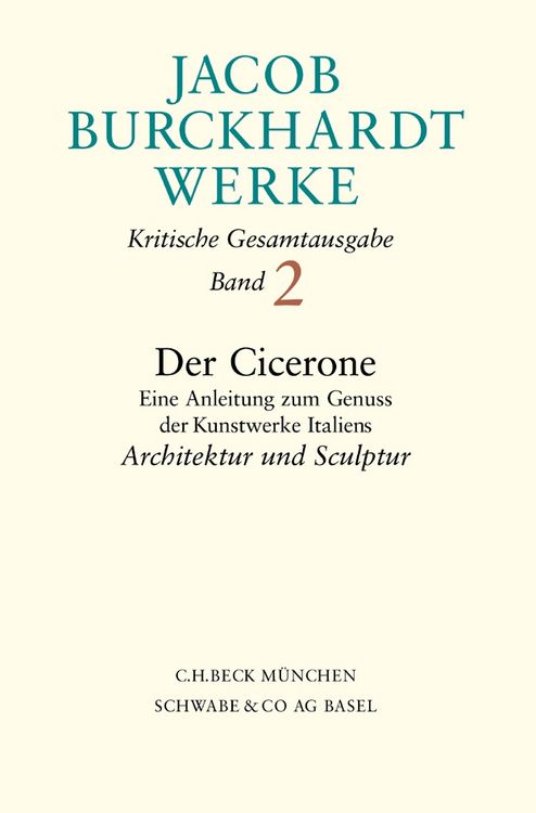 Produktbild: Jacob Burckhardt Werke Bd. 2: Der Cicerone. Eine Anleitung zum Genuss der Kunstwerke Italiens