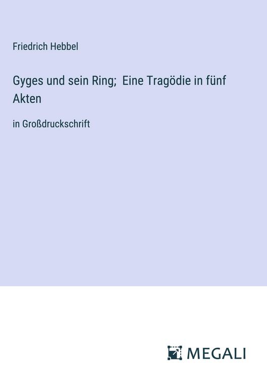 Produktbild: Gyges und sein Ring; Eine Trag&ouml;die in f&uuml;nf Akten