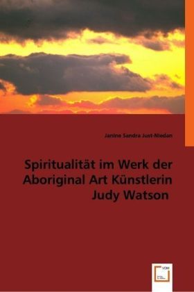 Produktbild: Just-Niedan, S: Spiritualit&auml;t im Werk der Aboriginal Art K&uuml;n