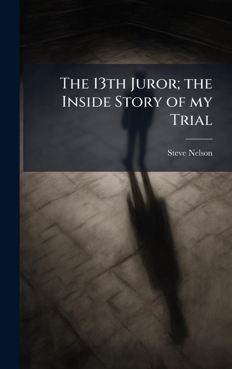 Produktbild: The 13th Juror; the Inside Story of my Trial