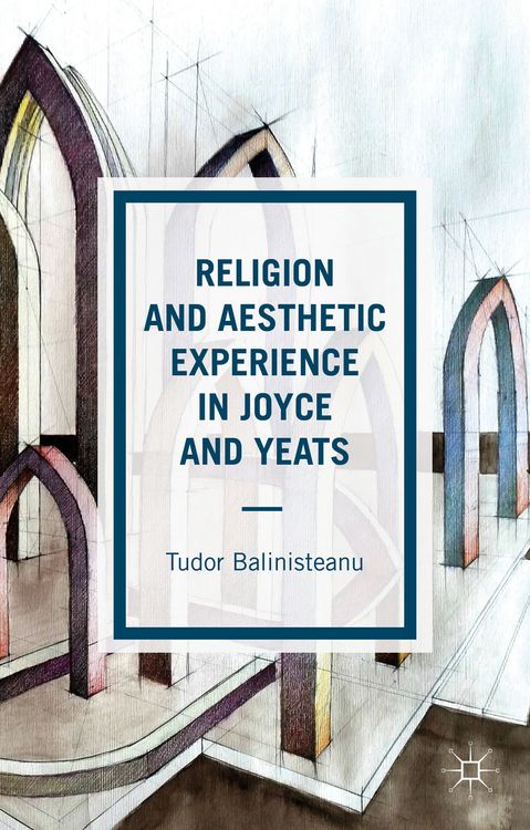 Produktbild: Religion and Aesthetic Experience in Joyce and Yeats