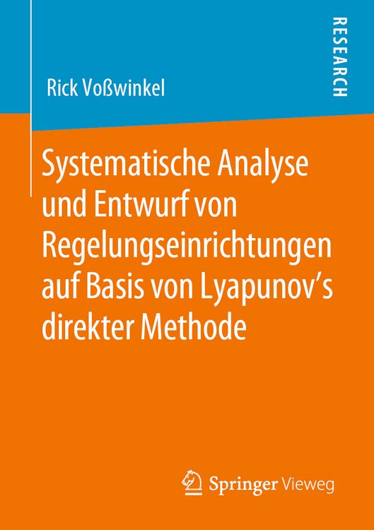 Produktbild: Systematische Analyse und Entwurf von Regelungseinrichtungen auf Basis von Lyapunov's direkter Methode