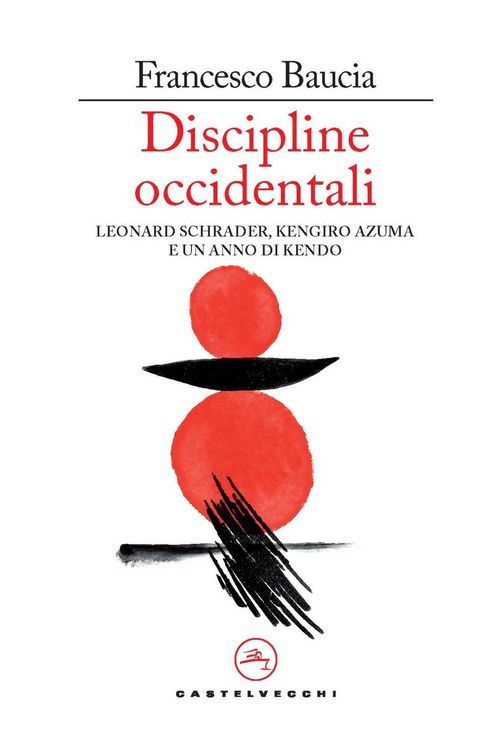 Produktbild: Discipline occidentali. Leonard Schrader, Kengiro Azuma e un anno di kendo