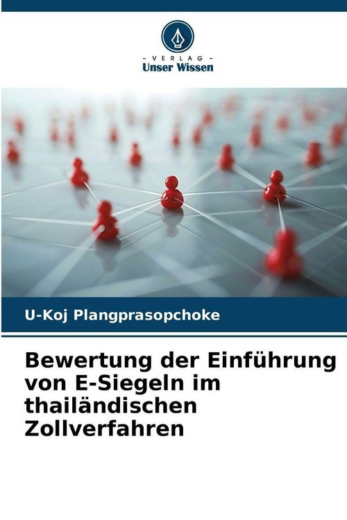 Produktbild: Bewertung der Einf&uuml;hrung von E-Siegeln im thail&auml;ndischen Zollverfahren