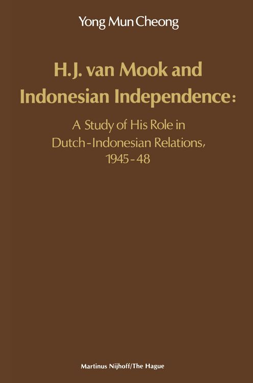 Produktbild: H.J. Van Mook and Indonesian Independence: A Study of His Role in Dutch-Indonesian Relations, 1945-48