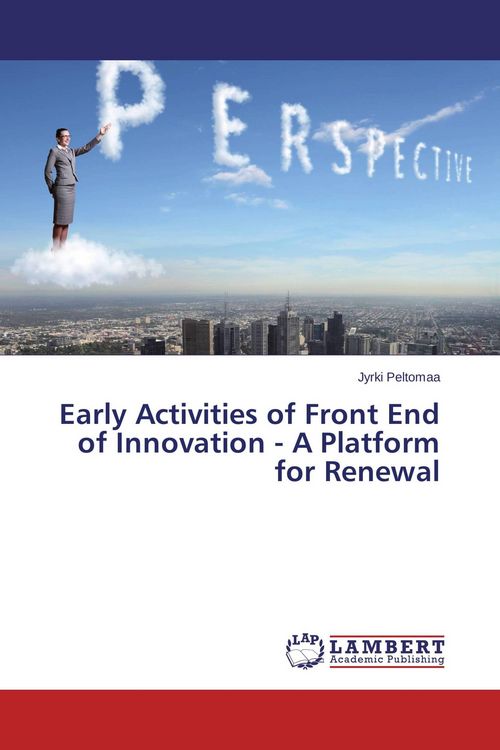 Produktbild: Early Activities of Front End of Innovation - A Platform for Renewal
