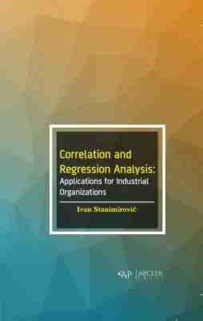 Produktbild: Correlation and Regression Analysis: Applications for Industrial Organizations