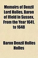 Produktbild: Memoirs of Denzil Lord Holles, Baron of Ifield in Sussex, from the Year 1641, to 1648