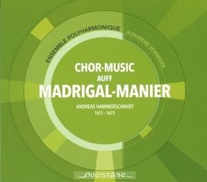 Produktbild: Ensemble Polyharmonique/Schneider, A: Chor-Music auff Madrig