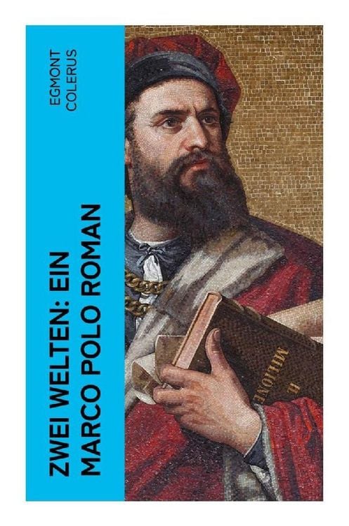 Produktbild: Zwei Welten: Ein Marco Polo Roman