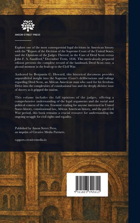 Produktbild: Report of the Decision of the Supreme Court of the United States, and the Opinions of the Judges Thereof, in the Case of Dred Scott Versus John F. A.