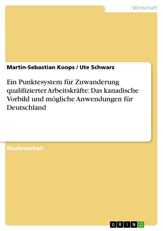 Produktbild: Ein Punktesystem f&uuml;r Zuwanderung qualifizierter Arbeitskr&auml;fte: Das kanadische Vorbild und m&ouml;gliche Anwendungen f&uuml;r Deutschland