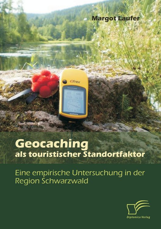 Produktbild: Geocaching als touristischer Standortfaktor: Eine empirische Untersuchung in der Region Schwarzwald