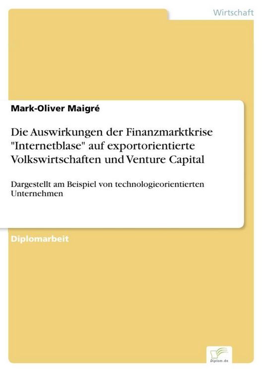 Produktbild: Die Auswirkungen der Finanzmarktkrise "Internetblase" auf exportorientierte Volkswirtschaften und Venture Capital