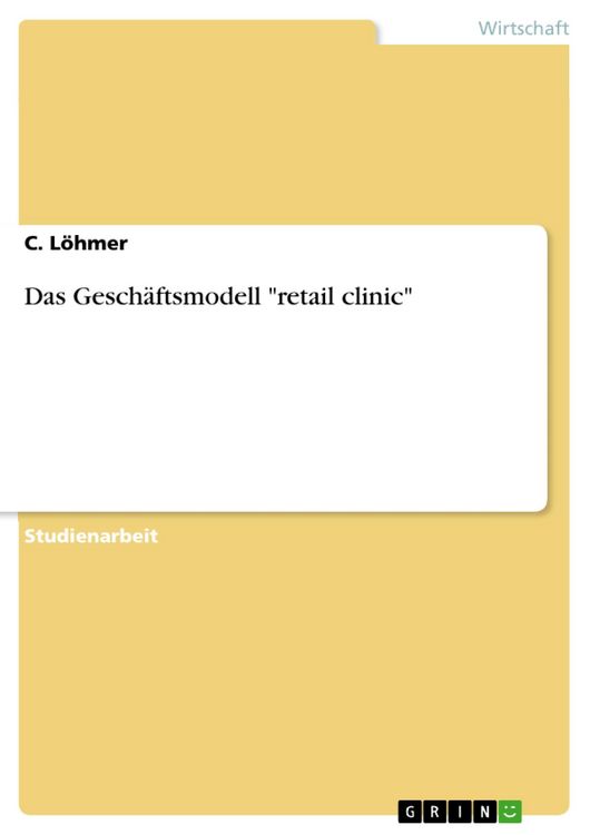 Produktbild: Das Gesch&auml;ftsmodell "retail clinic"