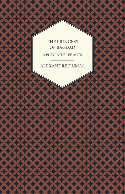 Produktbild: The Princess of Bagdad - A Play in Three Acts