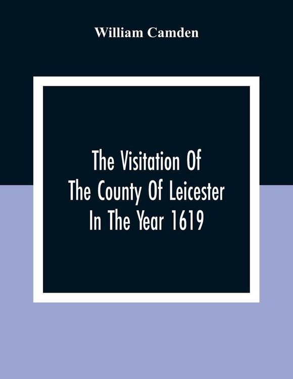 Produktbild: The Visitation Of The County Of Leicester In The Year 1619