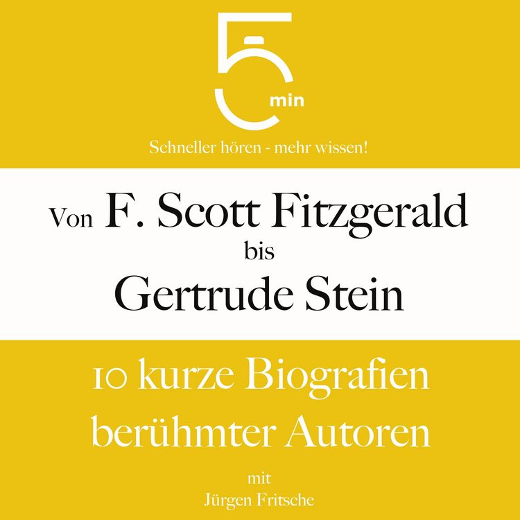 Produktbild: Von F. Scott Fitzgerald bis Gertrude Stein: 10 kurze Biografien ber&uuml;hmter Autoren
