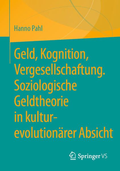 Produktbild: Geld, Kognition, Vergesellschaftung. Soziologische Geldtheorie in kultur-evolution&auml;rer Absicht