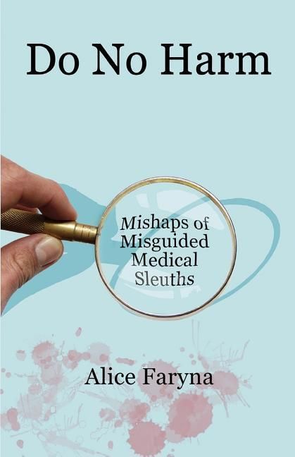 Produktbild: Do No Harm: Mishaps of Misguided Medical Sleuths