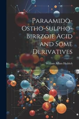Produktbild: Paraamido-ostho-sulpho-birrzoie Acid and Some Derivatives