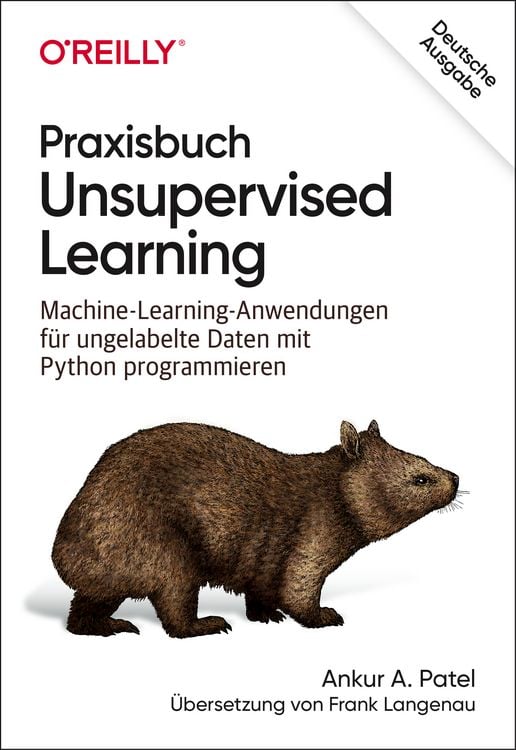 Bild vom Artikel Praxisbuch Unsupervised Learning vom Autor Ankur A. Patel