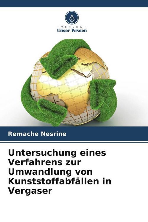 Produktbild: Untersuchung eines Verfahrens zur Umwandlung von Kunststoffabf&auml;llen in Vergaser