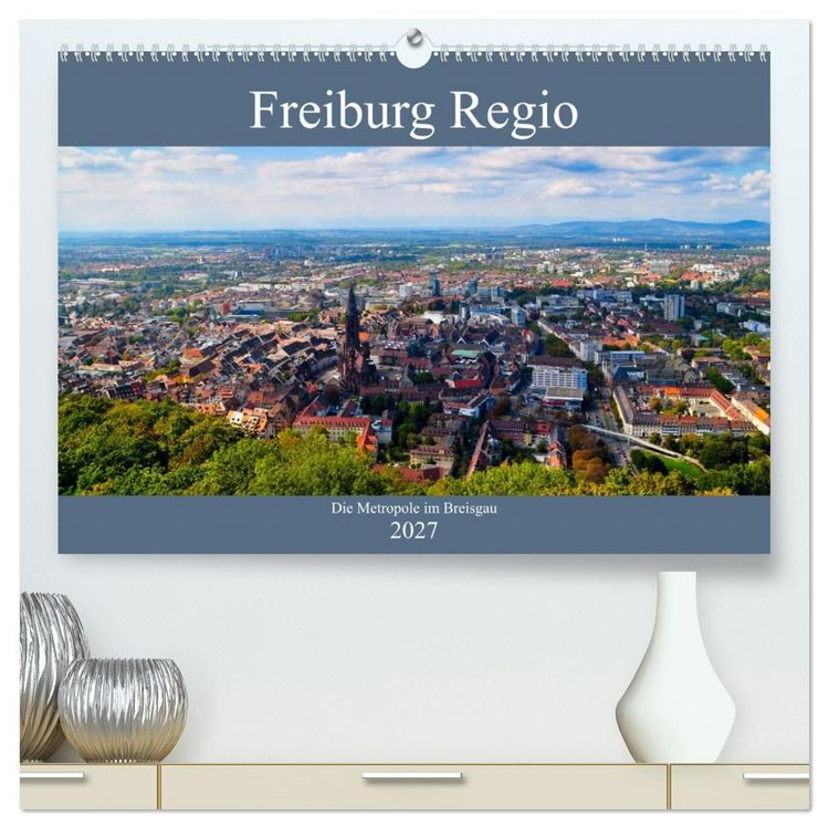 Produktbild: Freiburg Regio (hochwertiger Premium Wandkalender 2027 DIN A2 quer), Kunstdruck in Hochglanz