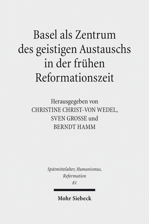 Produktbild: Basel als Zentrum des geistigen Austauschs in der fr&uuml;hen Reformationszeit