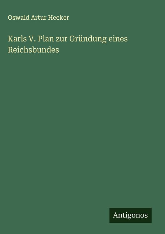 Produktbild: Karls V. Plan zur Gr&uuml;ndung eines Reichsbundes