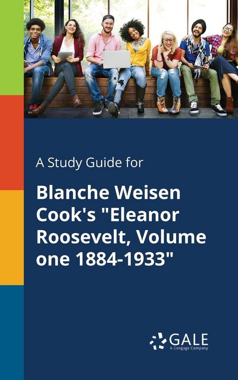Produktbild: A Study Guide for Blanche Weisen Cook's "Eleanor Roosevelt, Volume One 1884-1933"