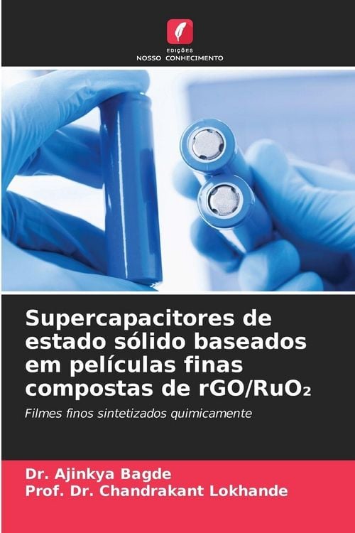 Produktbild: Supercapacitores de estado s&oacute;lido baseados em pel&iacute;culas finas compostas de rGO/RuO&iquest;
