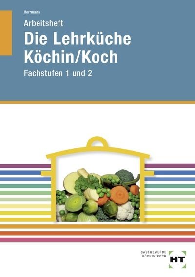 Produktbild: Arbeitsheft Die Lehrk&uuml;che K&ouml;chin/Koch Fachstufen 1 und 2