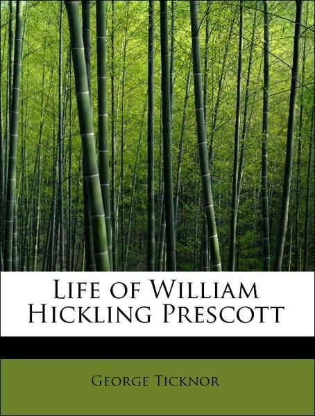 Produktbild: Ticknor, G: Life of William Hickling Prescott