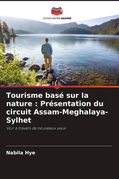 Produktbild: Tourisme bas&eacute; sur la nature : Pr&eacute;sentation du circuit Assam-Meghalaya-Sylhet