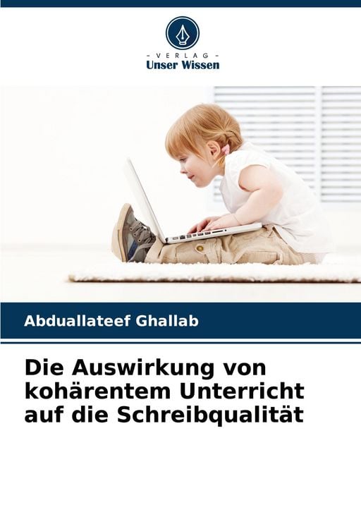Produktbild: Die Auswirkung von koh&auml;rentem Unterricht auf die Schreibqualit&auml;t