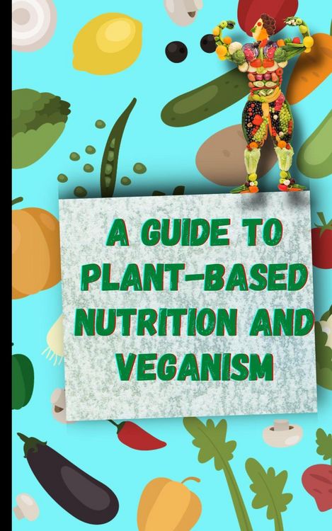 Produktbild: A Guide to Plant-Based Nutrition and Veganism