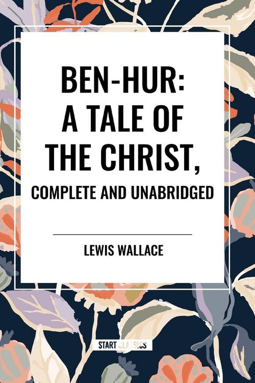 Produktbild: Ben-Hur: A Tale of the Christ, Complete and Unabridged