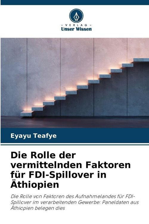 Produktbild: Die Rolle der vermittelnden Faktoren f&uuml;r FDI-Spillover in &Auml;thiopien