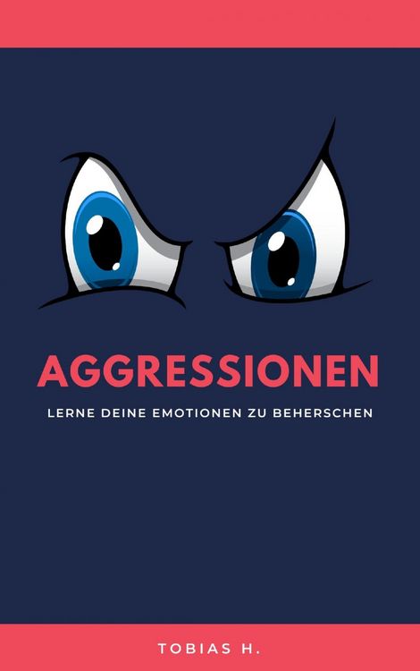 Produktbild: Aggressionen - lerne deine Emotionen zu beherrschen