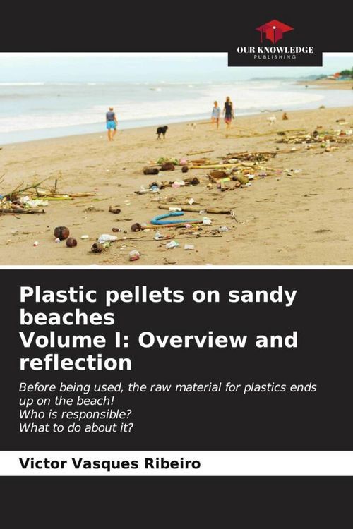 Produktbild: Plastic pellets on sandy beaches Volume I: Overview and reflection