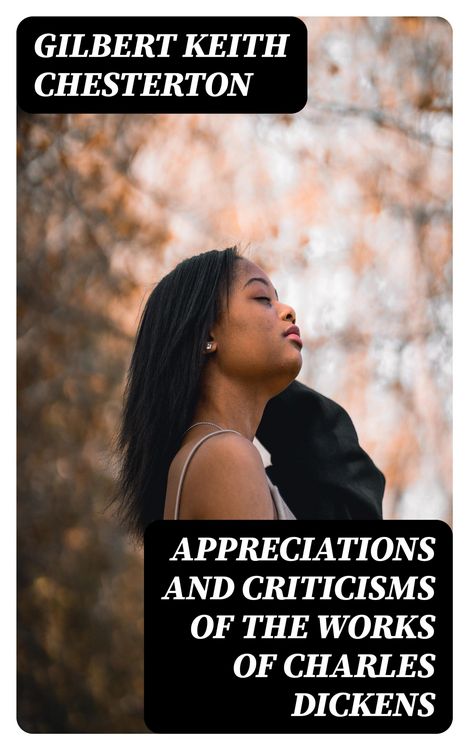 Produktbild: Appreciations and Criticisms of the Works of Charles Dickens